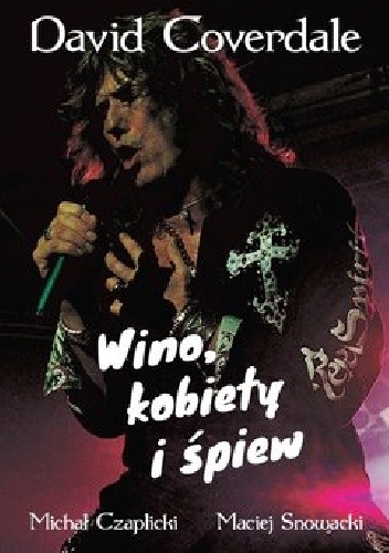 David Coverdale. Wino, kobiety i śpiew - Michał Czaplicki