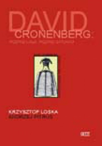 David Cronenberg. Rozpad ciała, rozpad gatunku - Andrzej Pitrus