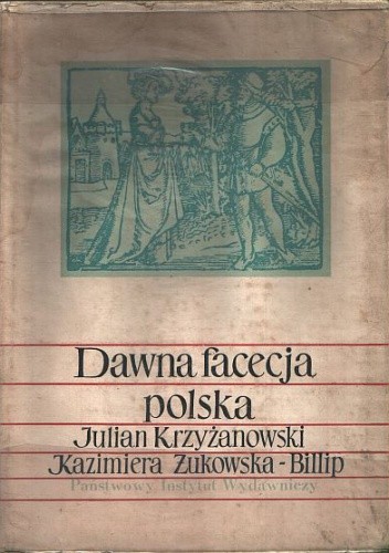 Dawna facecja polska (XVI-XVIII w.) - Julian Krzyżanowski