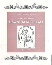 Dawne kowalstwo - Marian Kochanowski