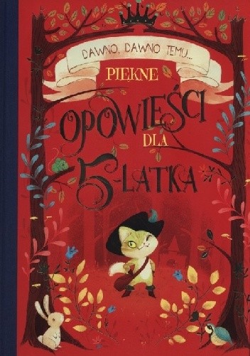Dawno, dawno temu... Piękne opowieści dla 5-latka - praca zbiorowa