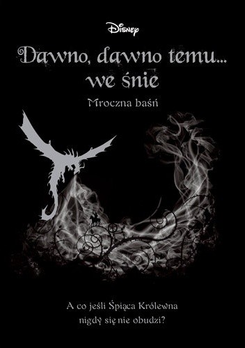 Dawno, dawno temu... we śnie. Mroczna baśń - Liz Braswell