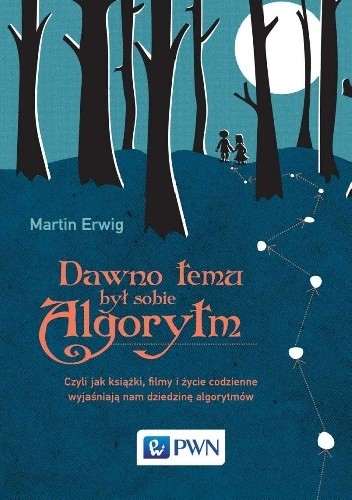Dawno temu był sobie algorytm - Martin Erwig