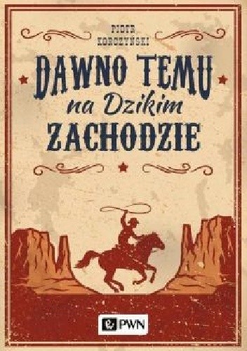 Dawno temu na Dzikim Zachodzie - Piotr Korczyński