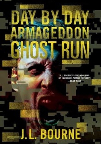 Day by Day Armageddon: Ghost Run - J.L. Bourne