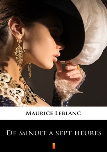 De minuit sept heures - Maurice Leblanc