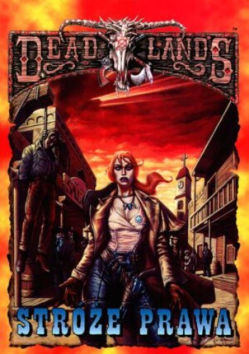 Deadlands. Stróże prawa - praca zbiorowa