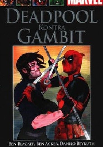 Deadpool kontra Gambit - Ben Blacker