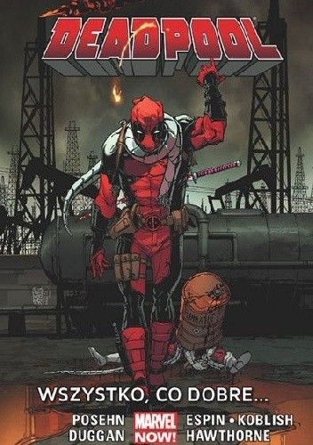 Deadpool: Wszystko, co dobre... - Gerry Duggan