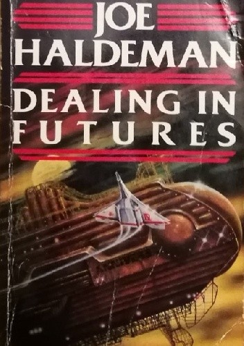 Dealing in Futures - Joe William Haldeman