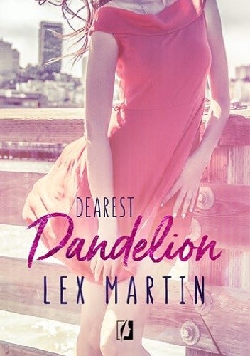 Dearest Dandelion - Lex Martin