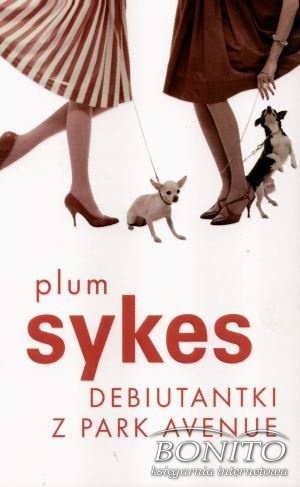 Debiutantki z Park Avenue - Plum Sykes