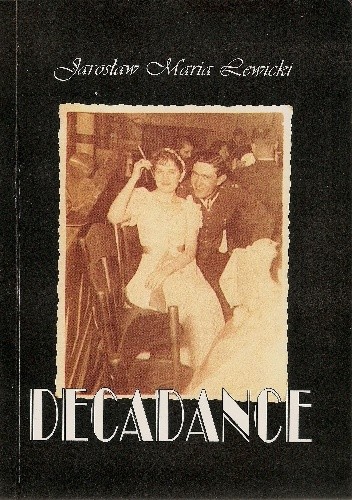 Decadance - Jarosław Maria Lewicki