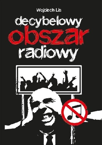 Decybelowy Obszar Radiowy - Wojciech Lis