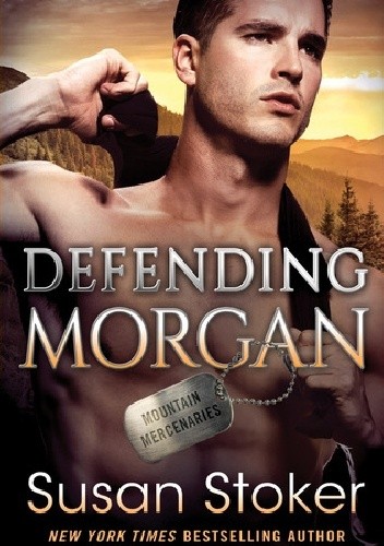 Defending Morgan - Susan Stoker