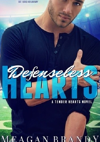Defenseless Hearts - Meagan Brandy