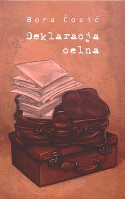 Deklaracja celna - Bora Ćosić
