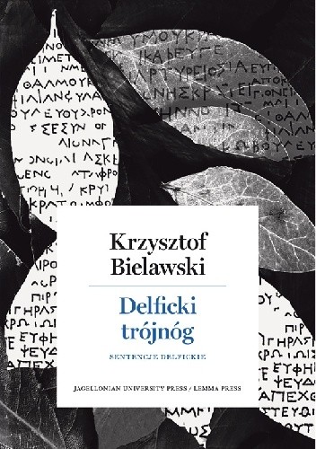 Delficki trójnóg. Sentencje delfickie - Krzysztof Bielawski