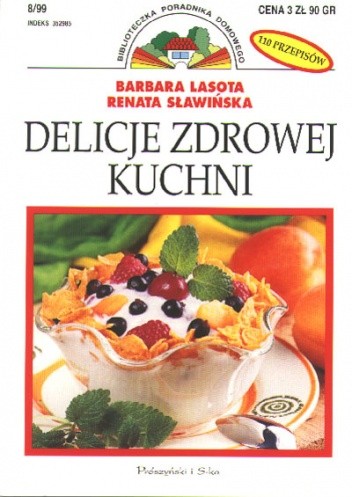 Delicje zdrowej kuchni - Barbara Lasota