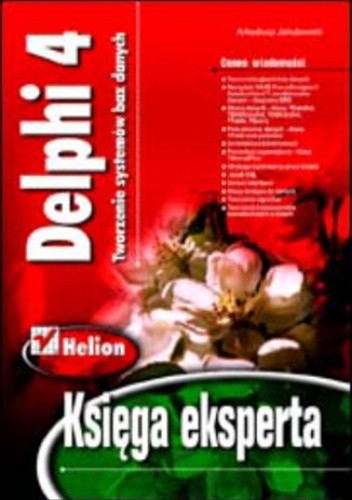 Delphi 4. Tworzenie systemów baz danych. Księga eksperta - Arkadiusz Jakubowski