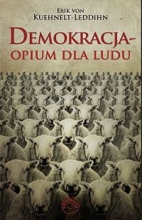 Demokracja - opium dla ludu - Eric Kuehnelt-Leddihn