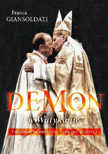 Demon w Watykanie. Legioniści Chrystusa i sprawa Maciela - Franca Giansoldati