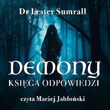 Demony. Księga odpowiedzi - Dr Lester Sumrall