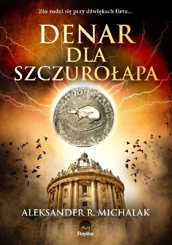 Denar dla szczurołapa - Aleksander R. Michalak