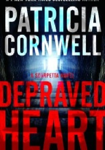 Depraved Heart - Patricia Cornwell