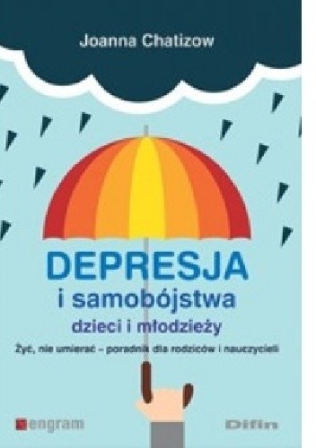Depresja i samobójstwa dzieci i młodzieży - Joanna Chatizow