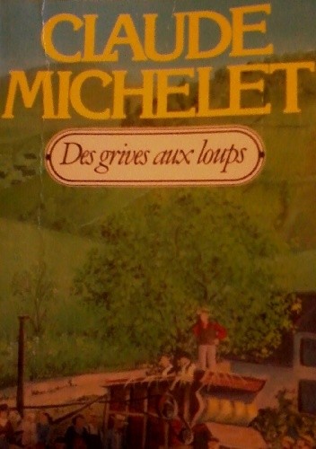 Des grives aux loups - Claude Michelet