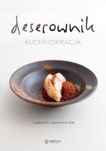 Deserownik. Kuchniokracja - Magdalena Tomaszewska-Bolałek