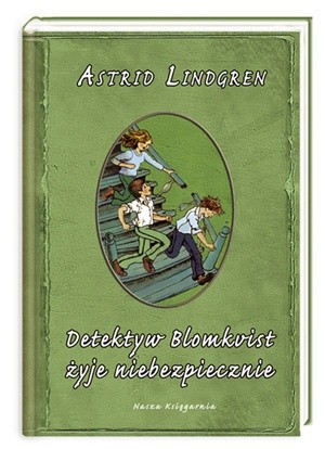 Detektyw Blomkvist żyje niebezpiecznie - Astrid Lindgren