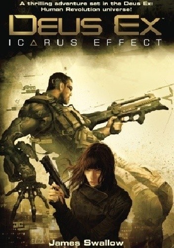 Deus Ex: Icarus Effect - James Swallow