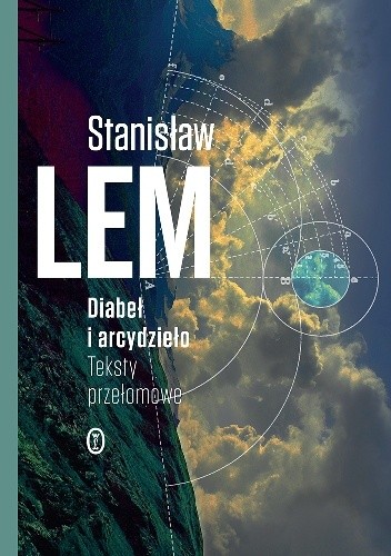 Diabeł i arcydzieło. Teksty przełomowe - Stanisław Lem