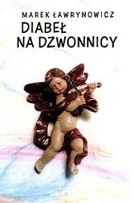 Diabeł na dzwonnicy - Marek Ławrynowicz