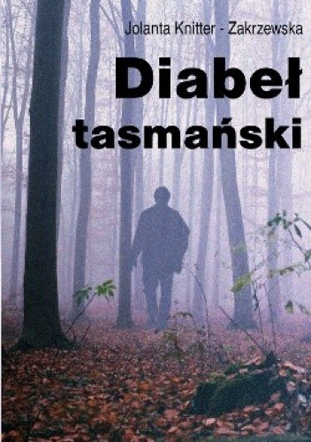 Diabeł tasmański - Jolanta Knitter-Zakrzewska