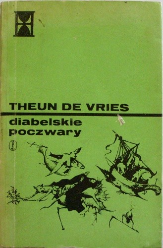 Diabelskie poczwary czyli Rzecz o żywocie i dziełach Melchiora Hinthama - Theun de Vries