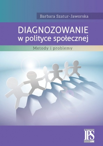 Diagnozowanie w polityce społecznej. Metody i problemy - Szatur-Jaworska Barbara