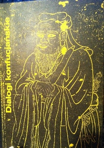 Dialogi konfucjańskie - Konfucjusz (Kong Fuzi)
