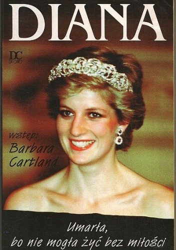 Diana. Umarła, bo nie mogła żyć bez miłości - Barbara Cartland
