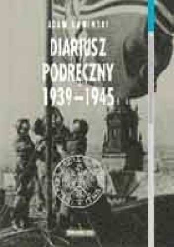 Diariusz podręczny 1939-1945 - Adam Kamiński