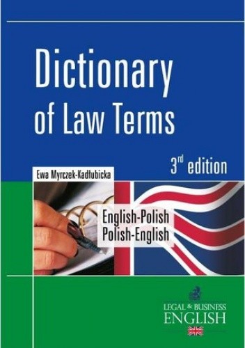 Dictionary of Law Terms. Słownik terminologii prawniczej English-Polish/Polish-English - Myrczek-Kadłubicka Ewa