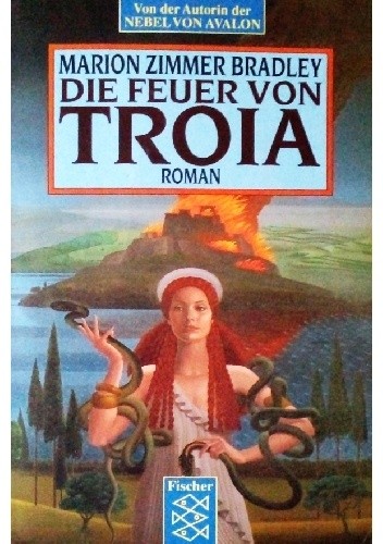 Die Feuer von Troia. Roman - Marion Zimmer Bradley