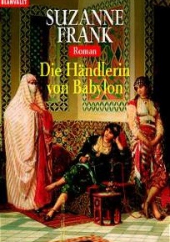 Die Händlerin von Babylon - Suzanne Frank