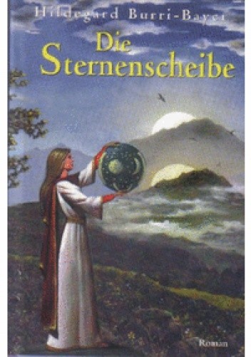 Die Sternenscheibe - Hildegard Burri-Bayer