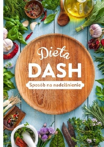 Dieta DASH. Sposób na nadciśnienie - Beata Woźniak