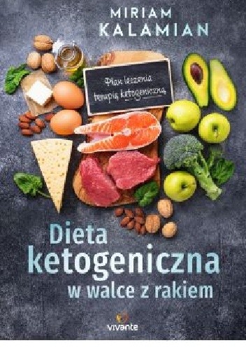 Dieta ketogeniczna w walce z rakiem - Miriam Kalamian