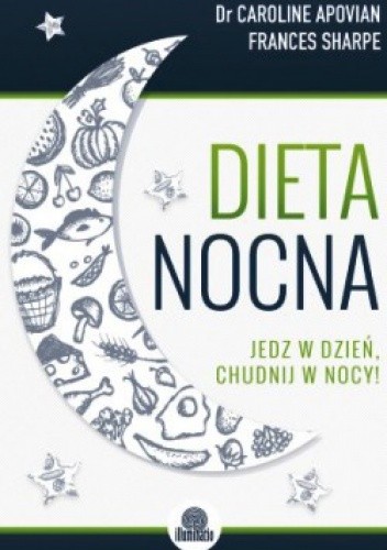 Dieta nocna. Jedz w dzień, chudnij w nocy! - Frances Sharpe