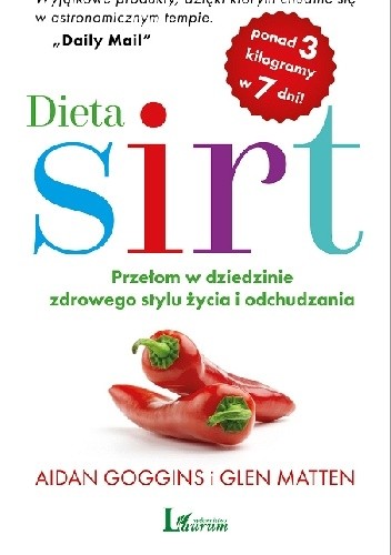 Dieta SIRT: Przełom w dziedzinie zdrowego stylu życia i odchudzania - Glen Matten